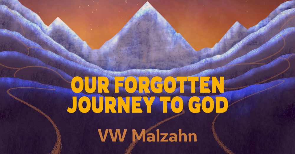 Our Forgotten Journey to God